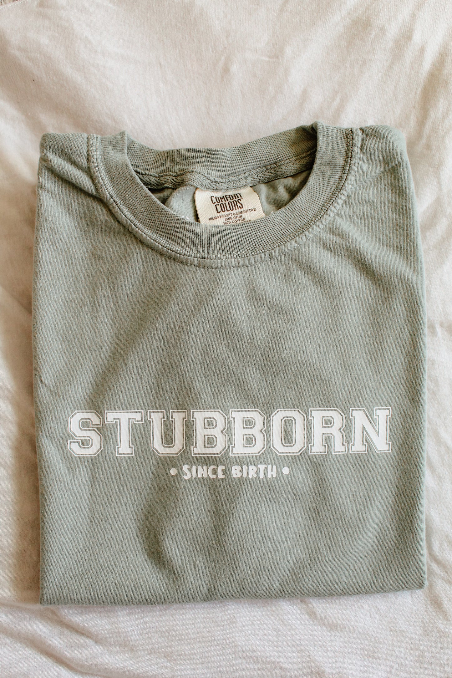 Stubborn Since Birth T-Shirt